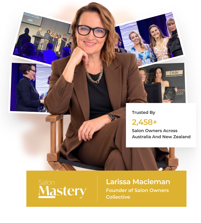 Larissa Macleman seated in a director's chair, surrounded by photos from salon industry award events, with a 'Trusted By 2,458+ Salon Owners Across Australia And New Zealand' chip and a Salon Mastery name plate reading 'Larissa Macleman, Founder of Salon Owners Collective'
